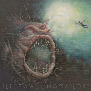 Helms Alee – Sleepwalking Sailors (Sargent House) Prikazi