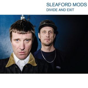 Sleaford Mods – Divide and Exit (Harbinger Sound) Prikazi