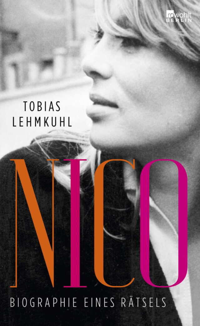 Nico/Biografija jedne zagonetke – Tobias Lehmkuhl (Rohwolt Berlin)